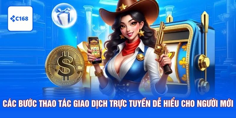 Các bước thao tác giao dịch trực tuyến dễ hiểu cho người mới