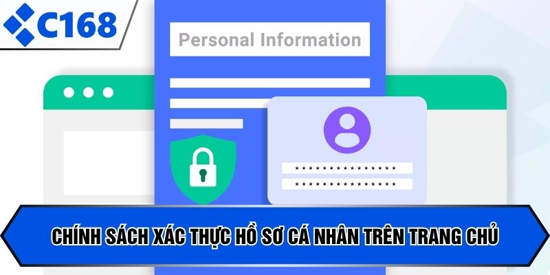 Chính sách xác thực hồ sơ cá nhân chính chủ trên trang chủ