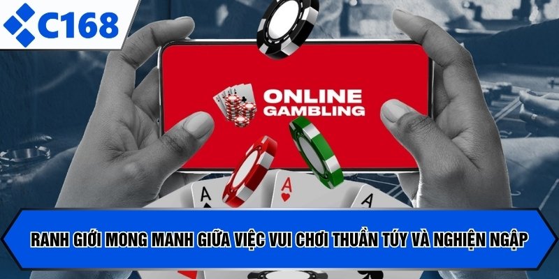 Ranh giới mong manh giữa việc vui chơi thuần túy và nghiện ngập