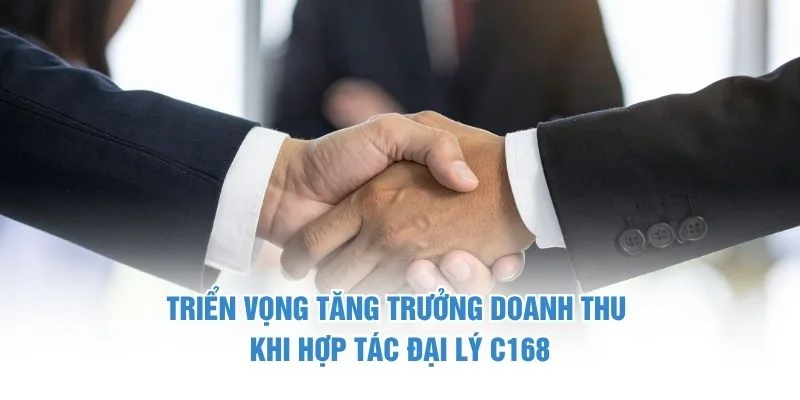 Triển vọng tăng trưởng doanh thu khi hợp tác đại lý C168