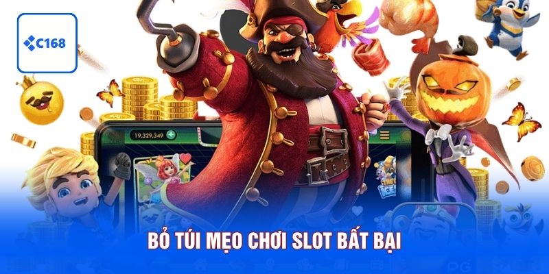 Bỏ túi mẹo chơi slot bất bại
