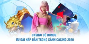 Casino có bonus