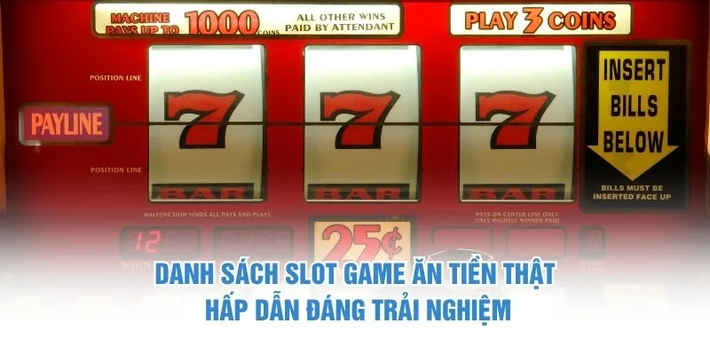 Danh sách slot game ăn tiền thật hấp dẫn đáng trải nghiệm