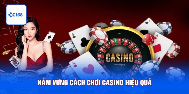 Nắm vững cách chơi casino hiệu quả